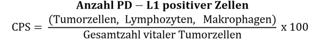 Formel zur Berechnung des CPS-Werts (Combined Positive Score) bei der PD-L1-Testung: CPS = (Anzahl PD-L1 positiver Zellen [Tumorzellen, Lymphozyten, Makrophagen] / Gesamtzahl vitaler Tumorzellen) × 100. Die Formel dient zur Einschätzung der Eignung für eine Immuntherapie basierend auf der PD-L1-Expression.