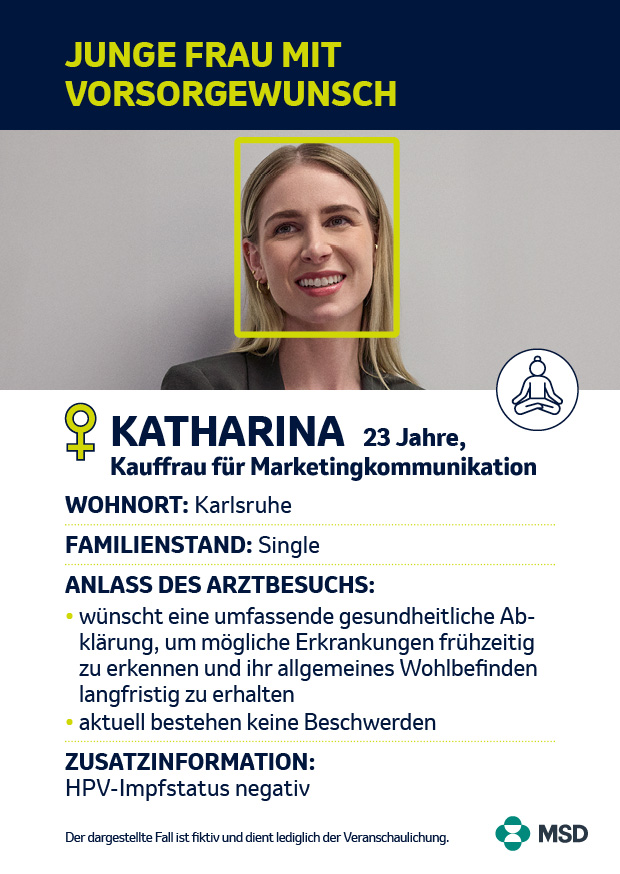 Informationskarte über eine junge Frau mit Vorsorgewunsch.,Beispielperson Katharina, 23 Jahre, gesund, ledig, wünscht ärztliche Vorsorge zur Früherkennung von Erkrankungen und zum Erhalt des Wohlbefindens; HPV-Impfstatus negativ.